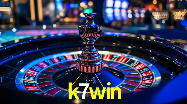 k7win: Jogos de Caça-Níqueis-Altas Recompensas, Roleta-Velocidade, Blackjack-Desafios Máximos